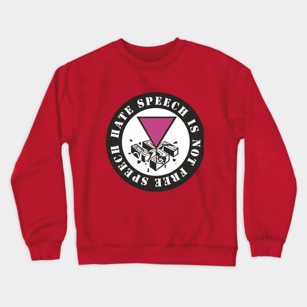 hate speech is not free speech Crewneck Sweatshirt by remerasnerds